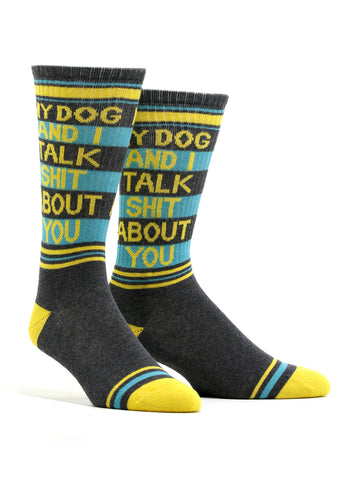 Men's My Dog And I Talk Shit About You Socks