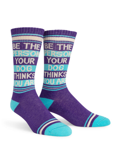 Men's Be The Person Your Dog Thinks You Are Socks